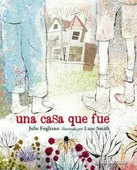UNA CASA QUE FUE