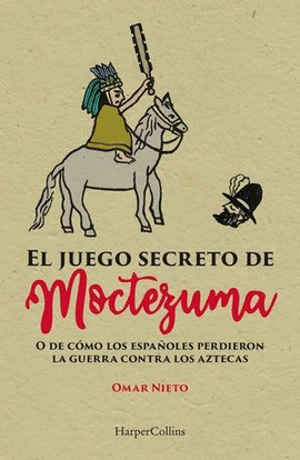 EL JUEGO SECRETO DE MOCTEZUMA