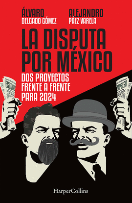 LA DISPUTA POR MEXICO