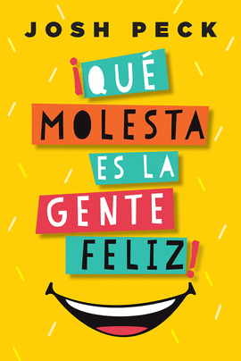 ¡QUE MOLESTA ES LA GENTE FELIZ!