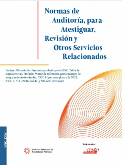 NORMAS DE AUDITORIA PARA ATESTIGUAR REVISION Y OTROS SERVICIOS RELACIONADOS VERSION PROFESIONAL 2023 IMCP