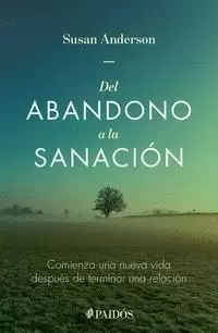 DEL ABANDONO A LA SANACIÓN