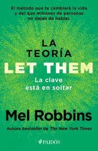 LA TEORÍA LET THEM. LA CLAVE ESTÁ EN SOLTAR (SPANISH EDITION)