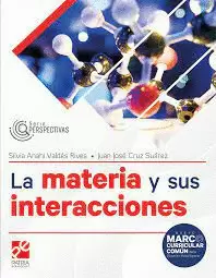 LA MATERIA Y SUS INTERACCIONES SERIE PERSPECTIVAS