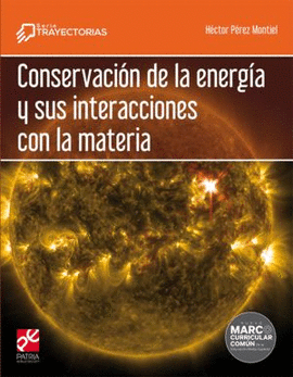 CONSERVACION DE LA ENERGIA Y SUS INTERACCIONES CON LA MATERIA SERIE TRAYECTORIAS