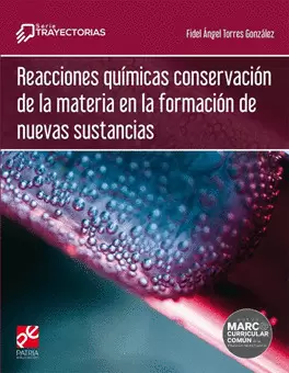 REACCIONES QUIMICAS CONSERVACION DE LA MATERIA EN LA FORMACION DE NUEVAS SUSTANCIAS SERIES TRAYECTORIAS