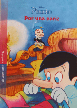 MI PEQUEÑA GRAN AVENTURA. PINOCHO. POR UNA NARIZ