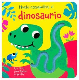 LIBRO PARA BEBES: HAZLE COSQUILLAS AL DINOSAURIO