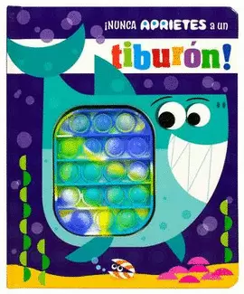 LIBRO INFANTIL: ¡NUNCA APRIETES A UN TIBURON!