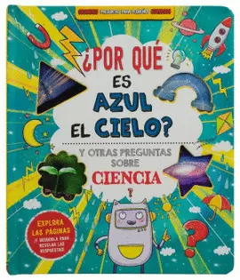 ¿POR QUE ES AZUL EL CIELO? Y OTRAS PREGUNTAS SOBRE CIENCIA