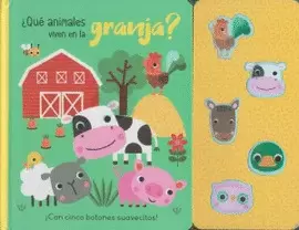 LIBRO INFANTIL: ¡CON CINCO BOTONES SUAVECITOS!: ¿QUE ANIMALES VIVEN EN LA GRANJA?