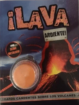 LIBRO INFANTIL: DATOS FASCINANTES: LAVA ARDIENTE