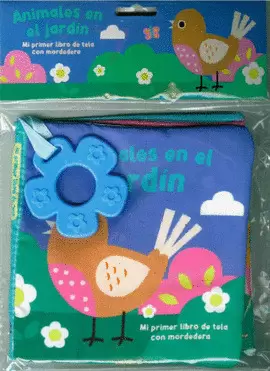LIBRO PARA BEBES: MI PRIMER LIBRO DE TELA CON MORDEDERA: ANIMALES EN EL JARDIN