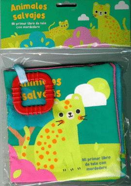 LIBRO PARA BEBES: MI PRIMER LIBRO DE TELA CON MORDEDERA: ANIMALES SALVAJES