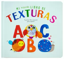 LIBRO PARA BEBES: MI PEQUEÑO LIBRO DE TEXTURAS: ABC