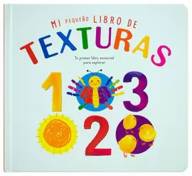 LIBRO PARA BEBES: MI PEQUEÑO LIBRO DE TEXTURAS: 123