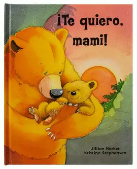CUENTO INFANTIL: ¡TE QUIERO, MAMI!