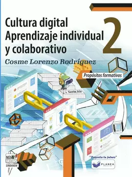 CULTURA DIGITAL 2 APRENDIZAJE INDIVIDUAL Y COLABORATIVO PROPOSITOS FORMATIVOS