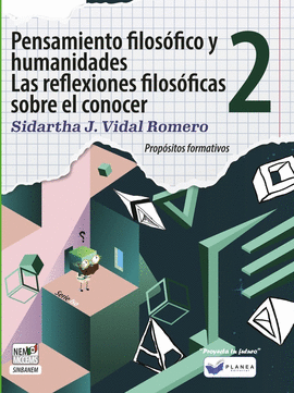 PENSAMIENTO FILOSOFICO Y HUMANIDADES 2. LAS REFLEXIONES FILOSOFICAS SOBRE EL CONOCER PROPOSITOS FORMATIVOS