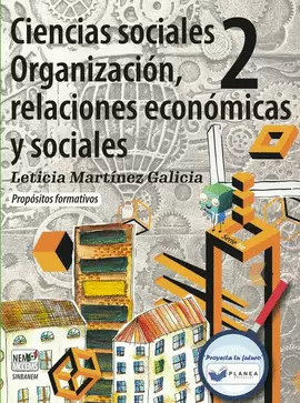 CIENCIAS SOCIALES 2 ORGANIZACION, RELACIONES ECONOMICAS Y SOCIALES PROPOSITOS FORMATIVOS