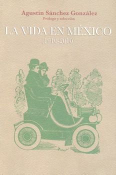 LA VIDA EN MEXICO 1910-2010