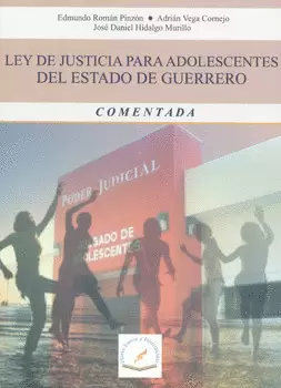 LEY DE JUSTICIA PARA ADOLESCENTES DEL ESTADO DE GUERRERO COM