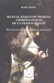 MANUAL BASICO DE TEORIAS CRIMINOLOGICAS DE LA PERSONALIDAD