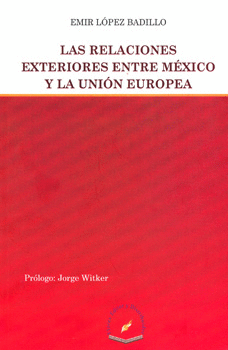 RELACIONES EXTERIORES ENTRE MEXICO Y LA UNION EUROPEA, LAS