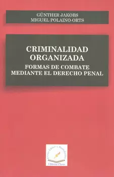 CRIMINALIDAD ORGANIZADA FORMAS DE COMBATE MEDIANTE EL DERECHO PENAL