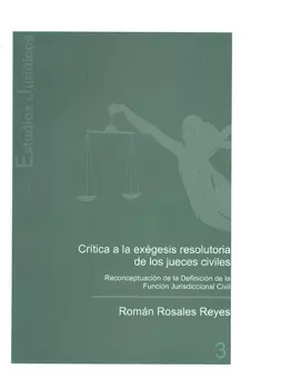 CRÍTICA A LA EXÉGESIS RESOLUTORIA DE LOS JUECES CIVILES