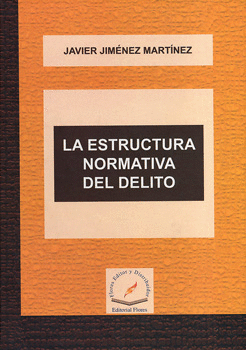 LA ESTRUCTURA NORMATIVA DEL DELITO