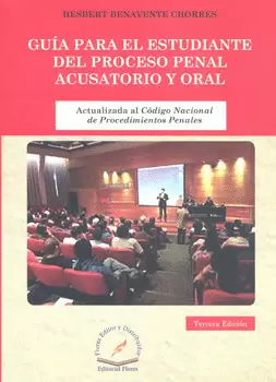 GUÍA PARA EL ESTUDIANTE DEL PROCESO PENAL ACUSATORIO Y ORAL ACTUALIZADA AL CÓDIGO NACIONAL DE PROCED