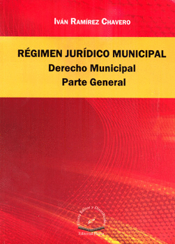 RÉGIMEN JURÍDICO MUNICIPAL DERECHO MUNICIPAL PARTE GENERAL