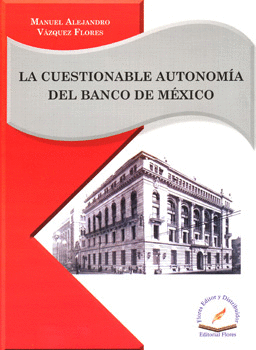 LA CUESTIONABLE AUTONOMÍA DEL BANCO DE MÉXICO