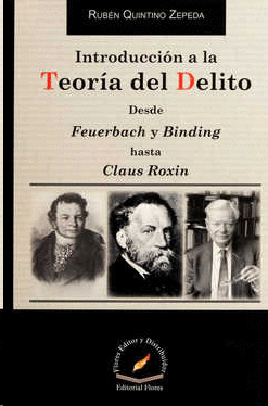 INTRODUCCION A LA TEORIA DEL DELITO DESDE FEUERBACH Y BINDING HASTA CLAUS ROXIN