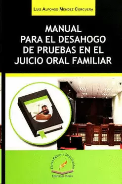 MANUAL PARA EL DESAHOGO DE PRUEBAS EN EL JUICIO ORAL FAMILIAR
