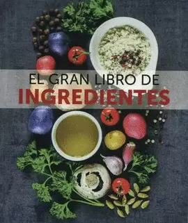 EL GRAN LIBRO DE LOS INGREDIENTES