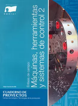 ÉNFASIS DE CAMPO MÁQUINAS HERRAMIENTAS Y SISTEMAS DE CONTROL 2 SECUNDARIA