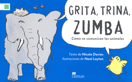 GRITA TRINA ZUMBA CÓMO SE COMUNICAN LOS ANIMALES