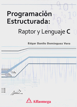PROGRAMACION ESTRUCTURADA: RAPTOR Y LENGUAJE C