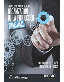 ORGANIZACION DE LA PRODUCCION INDUSTRIAL