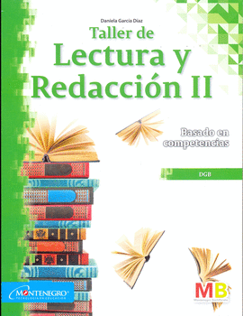 TALLER DE LECTURA Y REDACCION 2 DGB. BASADO EN COMPETENCIAS. GARCIA DIAZ,  DANIELA. 9786076271070