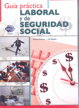 GUIA PRACTICA LABORAL Y DE SEGURIDAD SOCIAL 2018