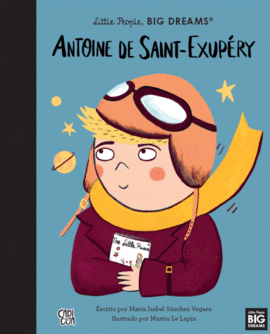 LITTLE PEOPLE, BIG DREAMS: ANTOINE DE SAINT-EXUPERY