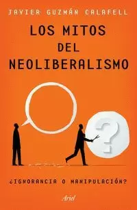 LOS MITOS DEL NEOLIBERALISMO