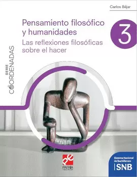 PENSAMIENTO FILOSOFICO Y HUMANIDADES 3. LAS REFLEXIONES FILOSOFICAS SOBRE EL HACER