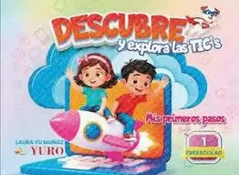 DESCUBRE Y EXPLORA LAS TICS 1