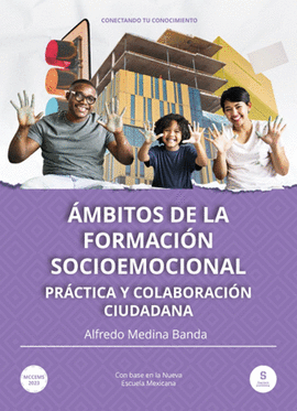 AMBITOS DE LA FORMACION SOCIOEMOCIONAL PRACTICA Y COLABORACION CIUDADANA