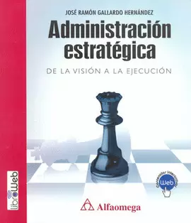 ADMINISTRACION ESTRATEGICA DE LA VISION A LA OPERACION