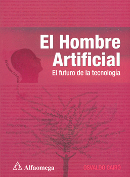 EL HOMBRE ARTIFICIAL EL FUTURO DE LA TECNOLOGIA